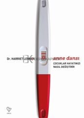 Anne Dansı / Çocuklar Hayatınızı Nasıl Değiştirir - Dr. Harriet Lerner