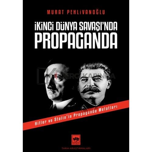 Ötüken Neşriyat İkinci Dünya Savaşı'ında Propaganda - Murat Pehlivanoğlu