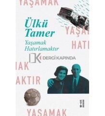 Ülkü Tamer - Yaşamak Hatırlamaktır