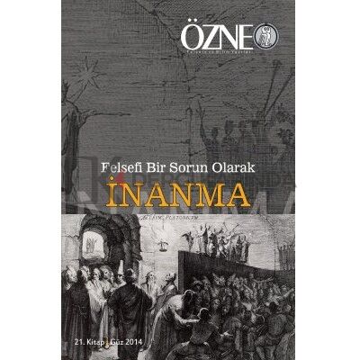 Özne | 21. Kitap - Felsefi Bir Sorun Olarak İNANMA