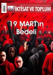 İktisat ve Toplum Dergi 175.Sayı Mayıs 2025
