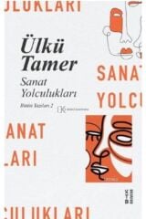 Sanat Yolculuklari; Bütün Yazıları 2