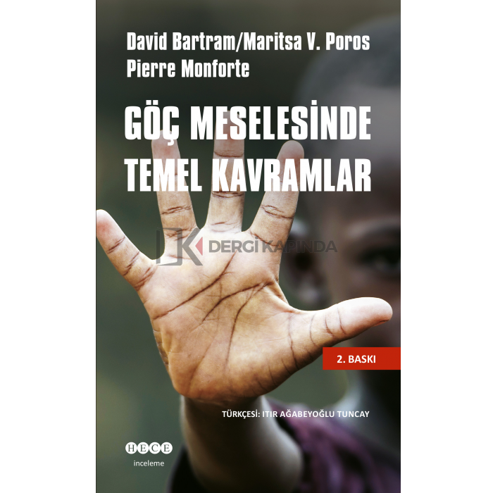 Göç Meselesinde Temel Kavramlar - Davit Bartram ,Pierre Monforte ,Marista V. Poros