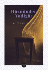 Hüznünden Yâdigar - Aliye Uslu Üstten