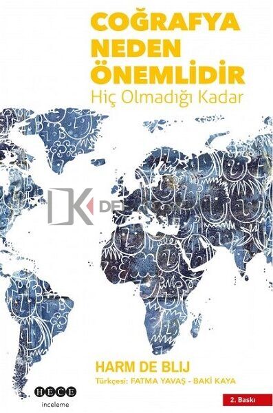 Coğrafya Neden Önemlidir 'Hiç Olmadığı Kadar' - Harm De Blij