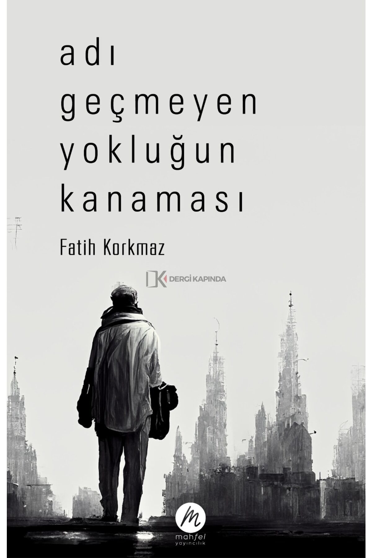 Adı Geçmeyen Yokluğun Kanaması -Fatih Korkmaz