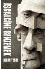 Işgalcine Benzemek - Kenan Yusuf