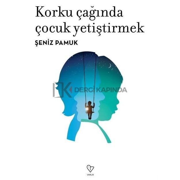 Korku Çağında Çocuk Yetiştirmek - Şeniz Pamuk