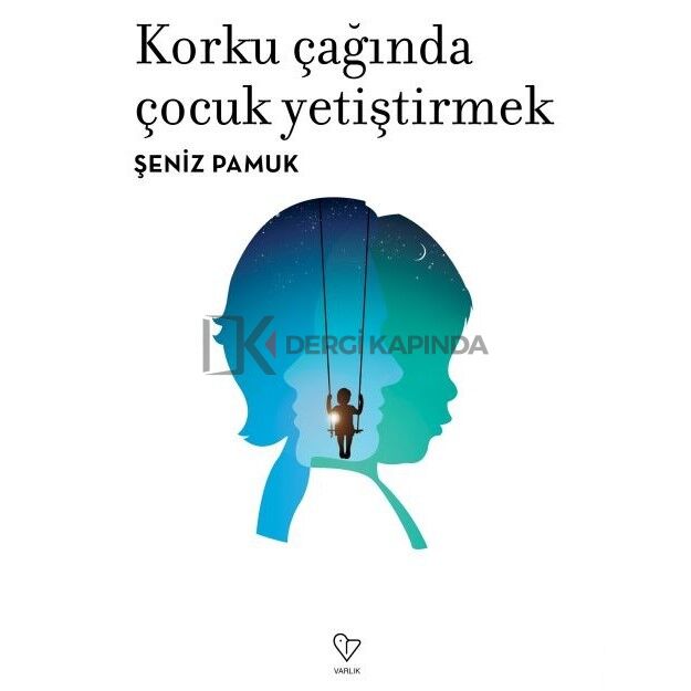 Korku Çağında Çocuk Yetiştirmek - Şeniz Pamuk