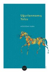 Uğurlanmamış Yolcu - Aydoğan Kara