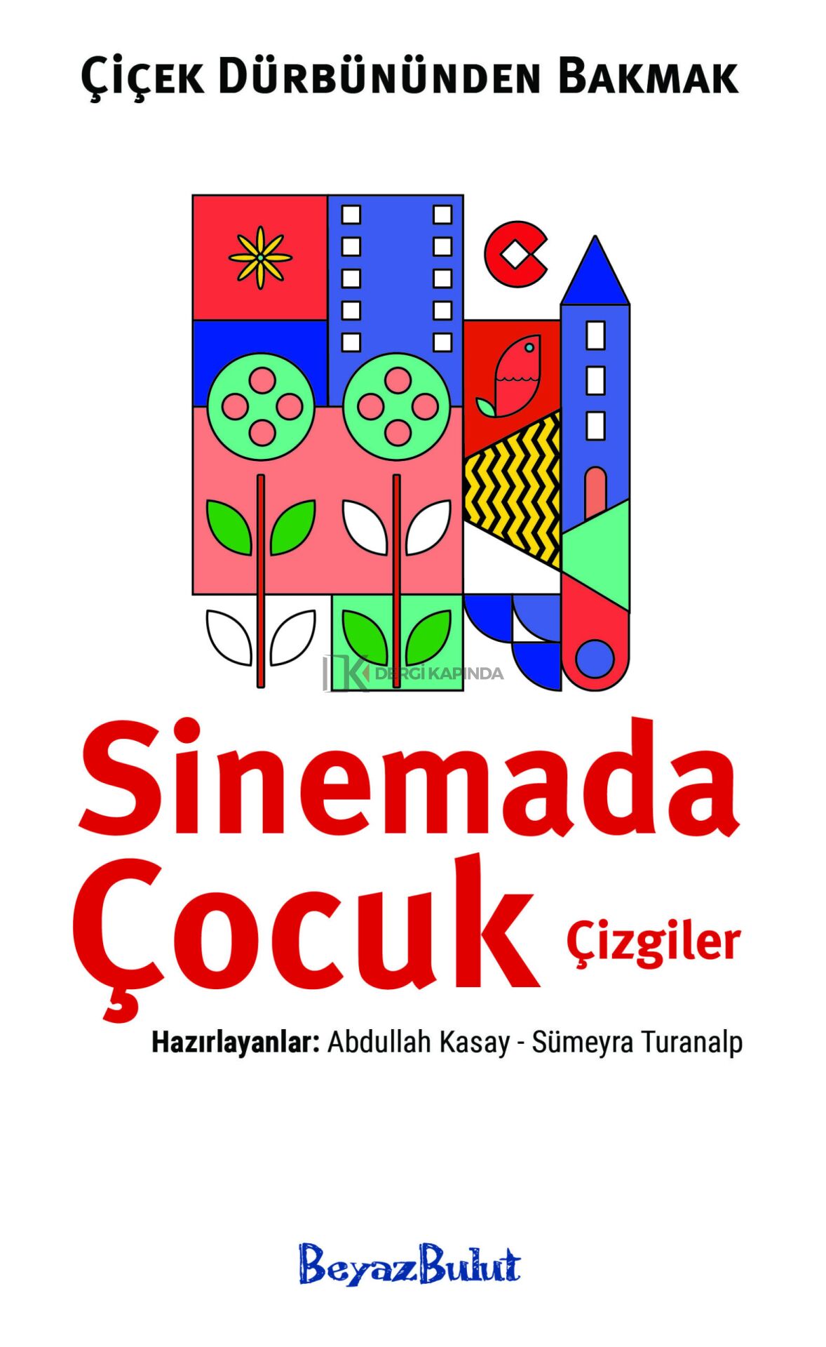 Çiçek Dürbününden Bakmak - Sinemada Çocuk Çizgiler