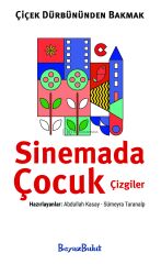 Çiçek Dürbününden Bakmak - Sinemada Çocuk Çizgiler