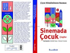 Çiçek Dürbününden Bakmak - Sinemada Çocuk Çizgiler