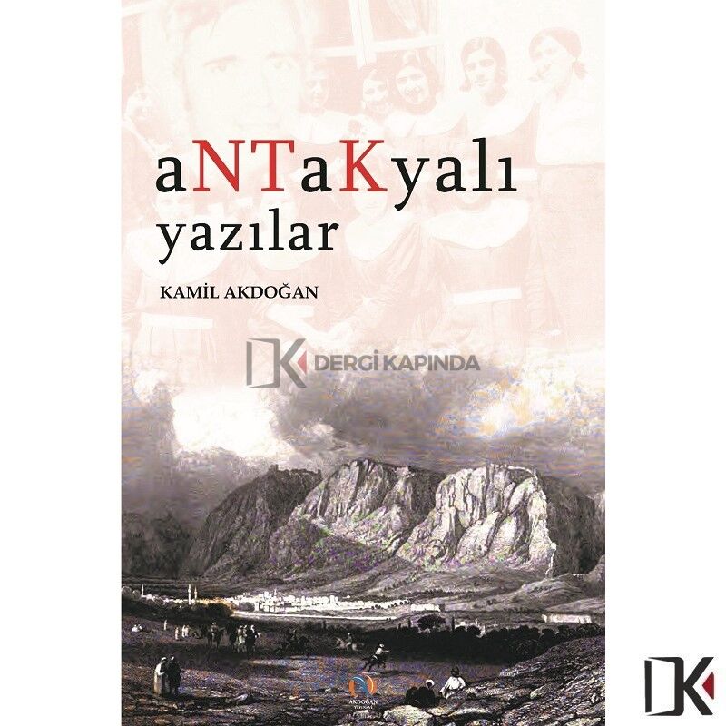 Antakyalı Yazılar - Kamil Akdoğan