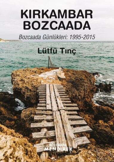 Kırkambar Bozcaada Bozcaada Günlükleri: 1995-2015 - Lütfü Tınç