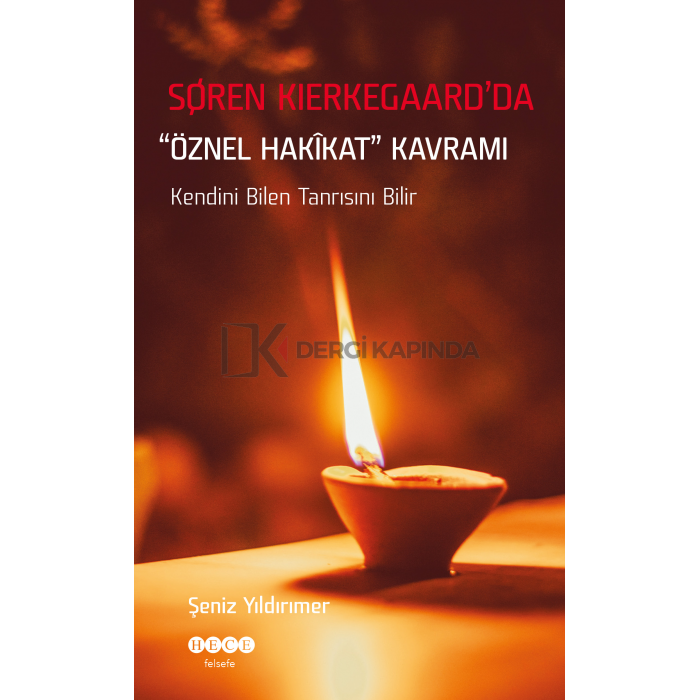 Soren Kierkegaard'da Öznel Hakikat Kavramı