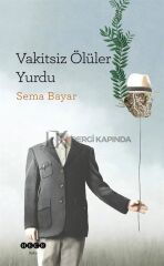 Vakitsiz Ölüler Yurdu / Sema Bayar