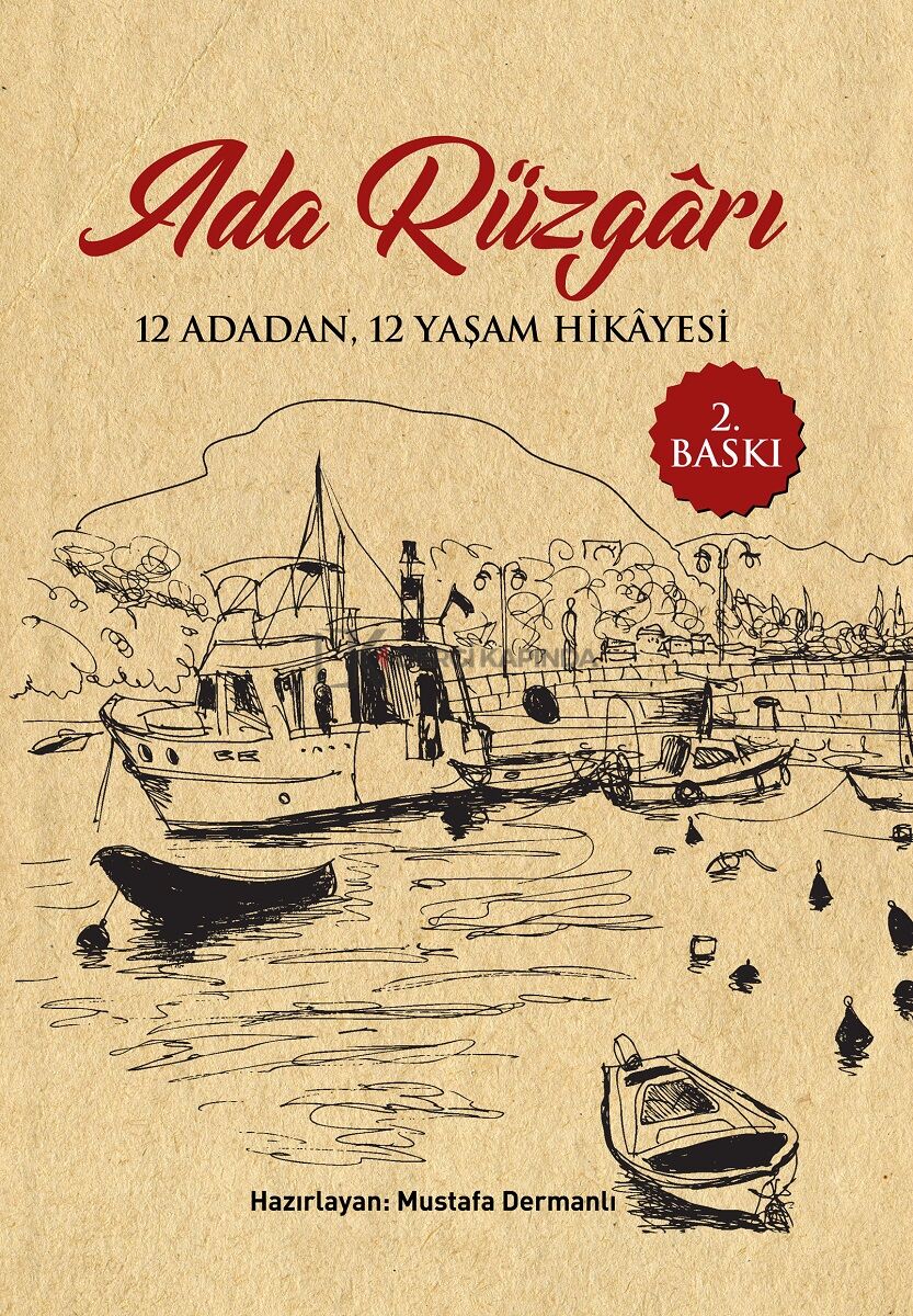 Ada Rüzgarı 12 Adadan, 12 Yaşam Hikayesi - Mustafa Dermanlı