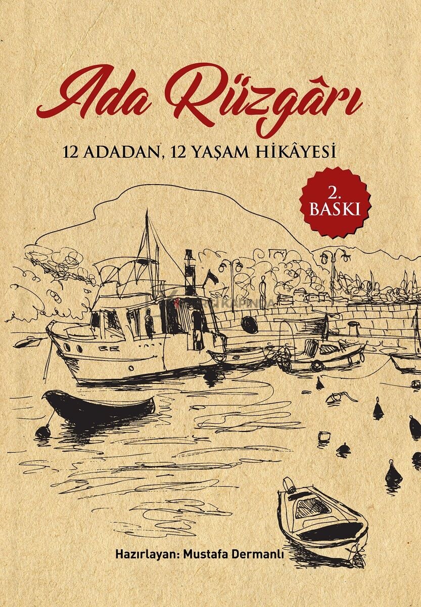 Ada Rüzgarı 12 Adadan, 12 Yaşam Hikayesi - Mustafa Dermanlı