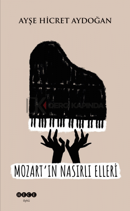 Mozart'ın Nasırlı Elleri - Ayşe Hicret AYDOĞAN
