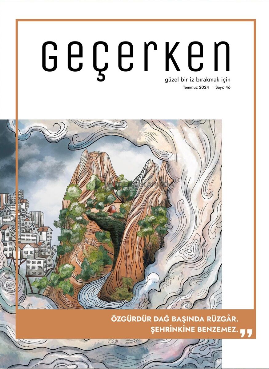 Geçerken Dergi 46.Sayı Temmuz 2024