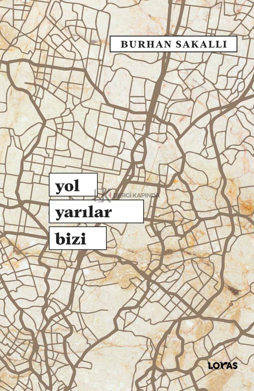 Yol Yarılar Bizi - Burhan Sakallı