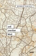 Yol Yarılar Bizi - Burhan Sakallı