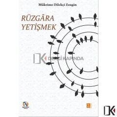 Rüzgara Yetişmek - Mükrime Dilekçi Zengin