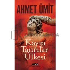 Kayıp Tanrılar Ülkesi - Ahmet Ümit