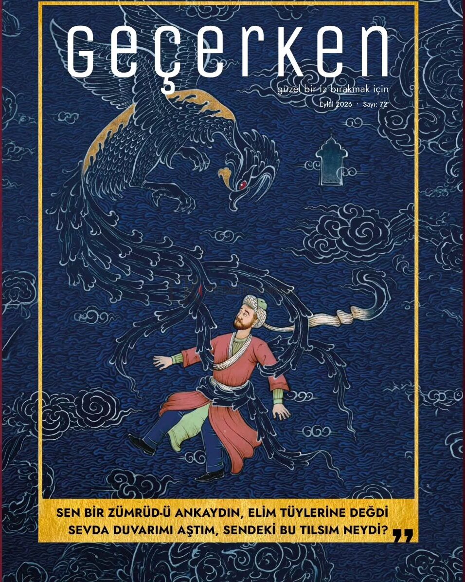 Geçerken Dergi 72.Sayı Eylül 2026