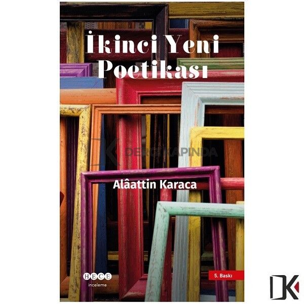 İkinci Yeni Poetikası - Alâattin KARACA