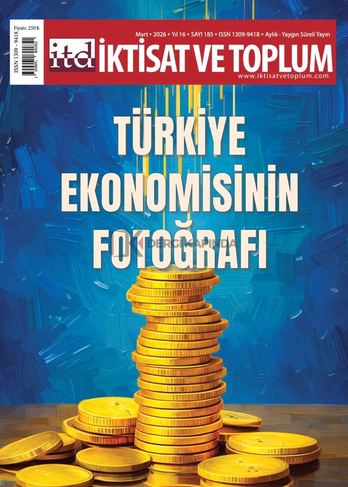 İktisat ve Toplum Dergi 185.Sayı Mart 2026