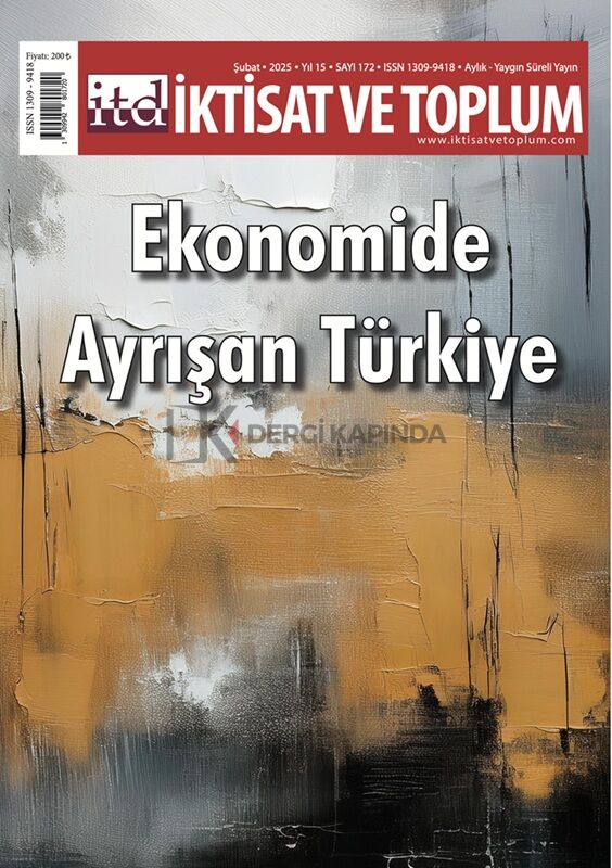 İktisat ve Toplum Dergi 172.Sayı Şubat 2025