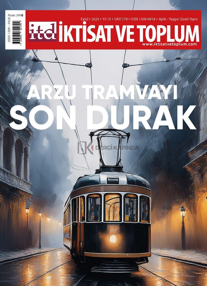 İktisat ve Toplum Dergi 179.Sayı Eylül 2025