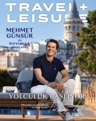 Travel + Leisure Türkiye Dergi – İlkbahar 2026 – Mehmet Günsür