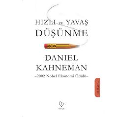 Hızlı ve Yavaş Düşünme - Daniel Kahneman