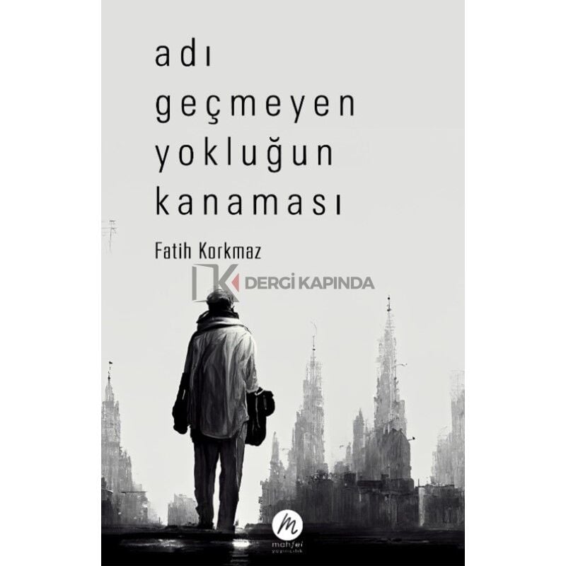 Adı Geçmeyen Yokluğun Kanaması - Fatih Korkmaz